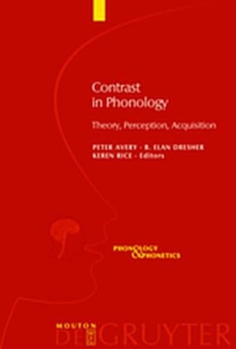 Contrast in Phonology: Theory, Perception, Acquisition (Phonology and Phonetics [Pp])