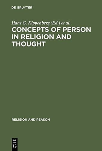Concepts of Person in Religion and Thought (Religion and Reason)