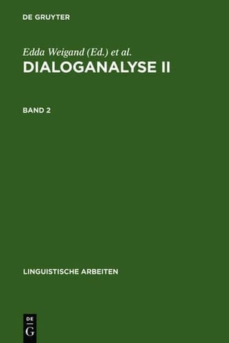 Dialoganalyse II: Referate Der 2. Arbeitstagung, Bochum 1988, Bd. 2 (Linguistische Arbeiten) (German Edition)