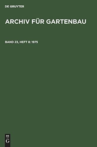 Archiv für Gartenbau Band 23, Heft 8 1975