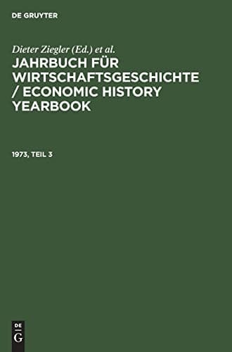 Jahrbuch Für Wirtschaftsgeschichte / Economic History Yearbook. 1973, Teil 3