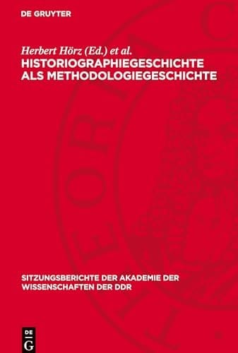 Historiographiegeschichte Als Methodologiegeschichte Zum 80. Geburtstag Von Ernst Engelberg
