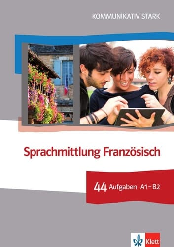 Kommunikativ stark - Sprachmittlung Französisch