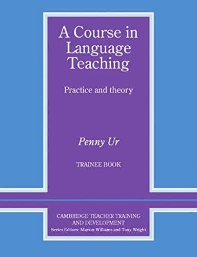 A course in language teaching. Trainee book