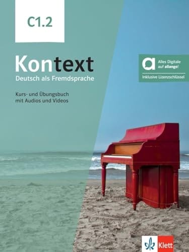 Kontext C1.2 - Hybride Ausgabe allango Deutsch als Fremdsprache. Kurs- und Übungsbuch mit Audios und Videos inklusive Lizenzschlüssel allango (24 Monate)