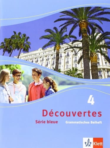 Découvertes Série bleue 4. Grammatisches Beiheft. ab Klasse 7