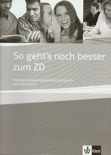 So geht's noch besser zum ZD Prüfungsvorbereitung Zertifikat Deutsch B1