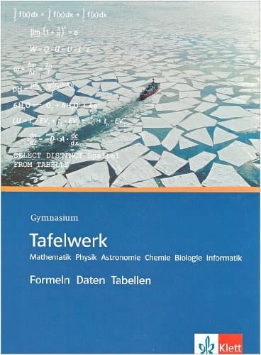 Tafelwerk Mathematik, Physik, Astronomie, Chemie, Biologie, Informatik ; Formeln, Daten, Tabellen ; Gymnasium