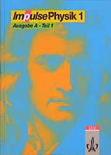 Impulse Physik Bis Klasse 8 der Gymnasien / bearb. von Uwe Petzschler ...