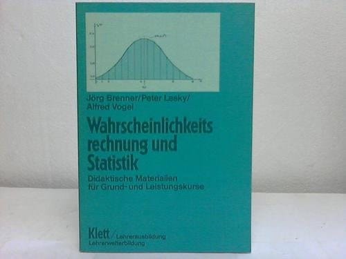 Wahrscheinlichkeitsrechnung und Statistik didakt. Materialien für Grund- u. Leistungskurse