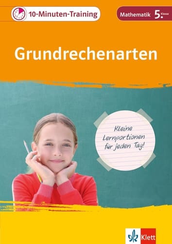 Klett 10-Minuten-Training Mathematik Grundrechenarten 5. Klasse Kleine Lernportionen für jeden Tag