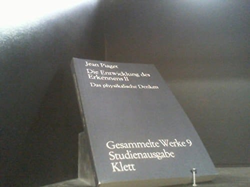 Gesammelte Werke Das physikalische Denken / Jean Piaget. Mit einer Einf. von Hans Aebli. [Die Übers. bes. Fritz Kubli]