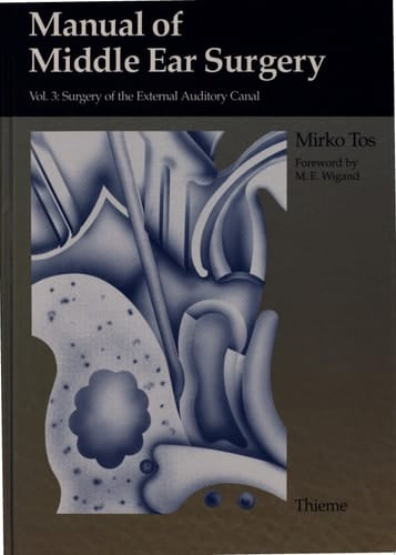 Manual of Middle Ear Surgery Surgery of the External Auditory Canal