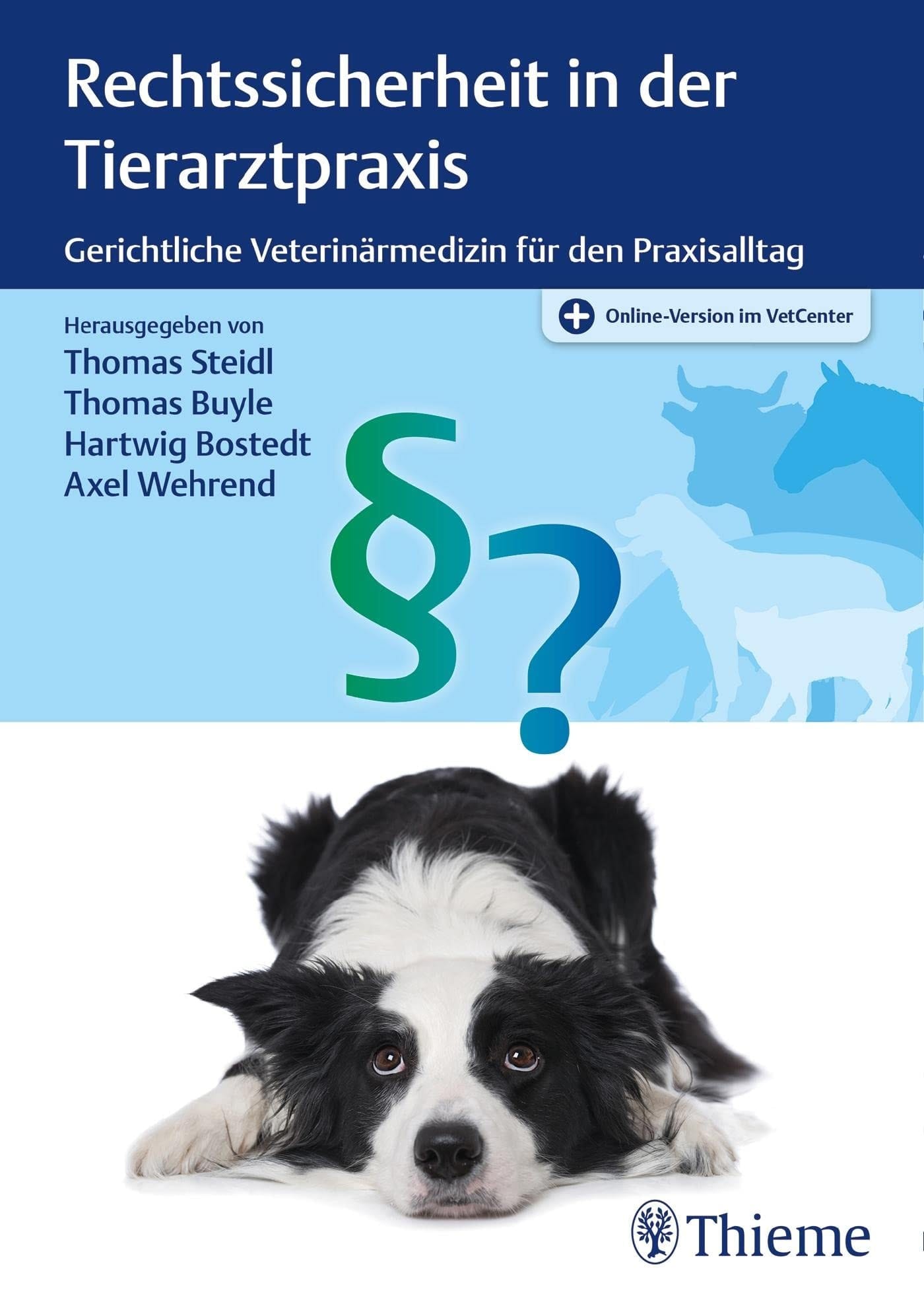 Rechtssicherheit in der Tierarztpraxis gerichtliche Veterinärmedizin für den Praxisalltag