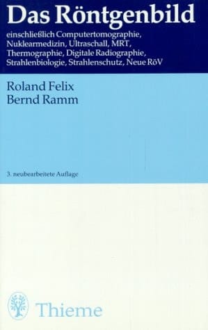 Das Röntgenbild einschl. Computer-Tomographie, Nuklearmedizin, Ultraschall, MRT, Thermographie, digitale Radiographie, Strahlenbiologie, Strahlenschutz, neue RöV