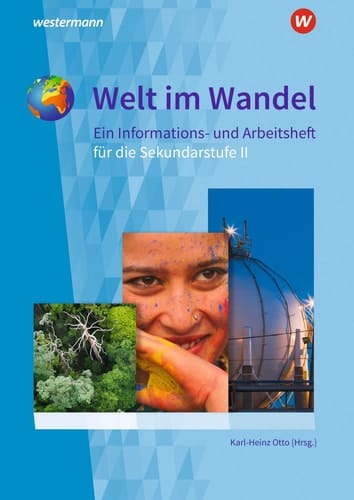 Welt im Wandel ein Informations- und Arbeitsheft für die Sekundarstufe II