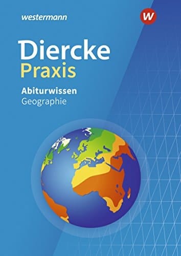 Diercke Praxis - Abiturwissen Geographie