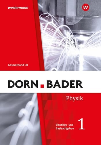 Dorn Bader - Physik SII Einstiegs- und Basisaufgaben Teil 1 / bearbeitet von Dirk Miller, Michael Renner