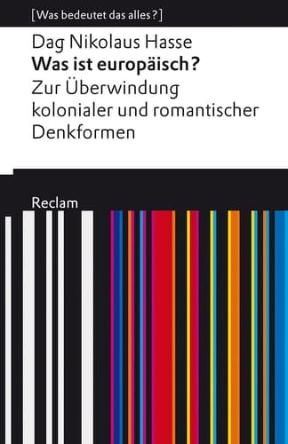 Was ist europäisch? zur Überwindung kolonialer und romantischer Denkformen