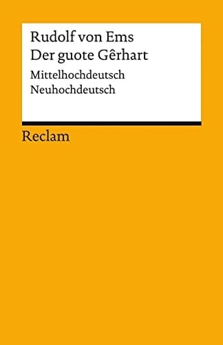 Der guote Gêrhart Mittelhochdeutsch/Neuhochdeutsch