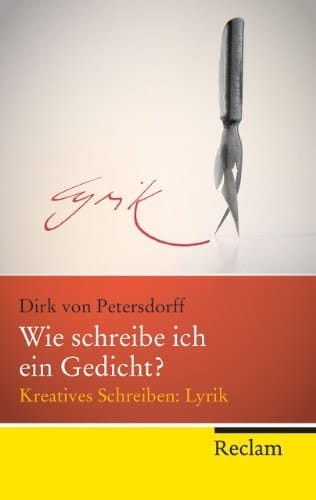 Wie schreibe ich ein Gedicht? kreatives Schreiben: Lyrik ; mit 50 Schreibaufgaben