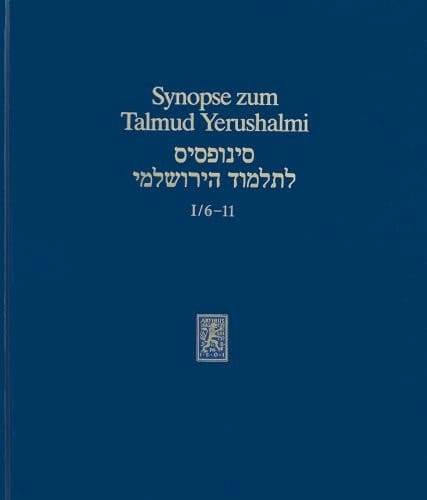 סינופסיס לתלמוד הירושלמי Band I/6-11: Ordnung Zera'im: Terumot, Macaserot, Macaser Sheni, Halla, Orla und Bikkurim