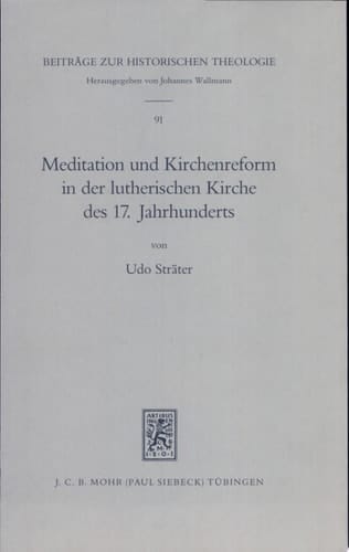 Meditation und Kirchenreform in der lutherischen Kirche des 17. Jahrhunderts