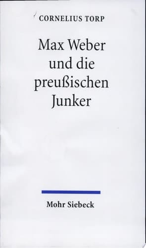 Max Weber und die preussischen Junker