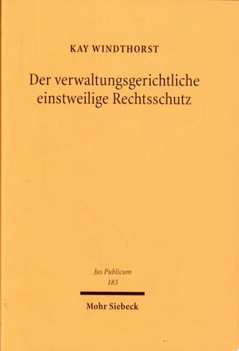 Der verwaltungsgerichtliche einstweilige Rechtsschutz zugleich eine Untersuchung des Erkenntnis- und Steuerungspotenzials der Rechtsdogmatik