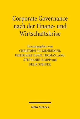 Corporate Governance nach der Finanz- und Wirtschaftskrise Vorbilder und Ziele eines modernen Wirtschaftsrechts