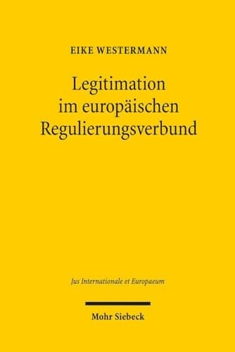 Legitimation im europäischen Regulierungsverbund zur demokratischen Verwaltungslegitimation im europäischen Regulierungsverbund für elektronische Kommunikation