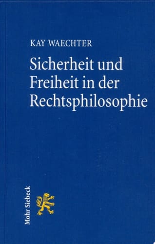 Sicherheit und Freiheit in der Rechtsphilosophie