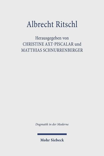 Albrecht Ritschl Zur Aktualität seines theologischen Programms