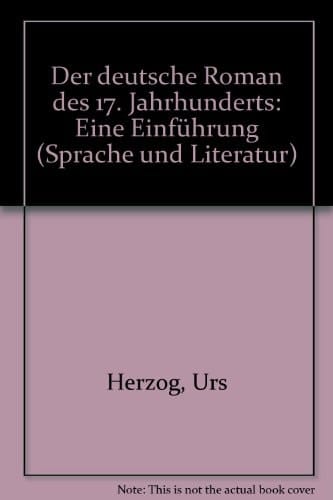 Der deutsche Roman des 17. Jahrhunderts: E. Einf (Sprache und Literatur ; Bd. 98) (German Edition)