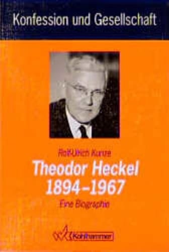 Theodor Heckel, 1894-1967: Eine Biographie (Konfession und Gesellschaft) (German Edition)
