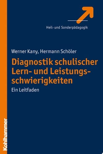 Diagnostik schulischer Lern- und Leistungsschwierigkeiten Ein Leitfaden