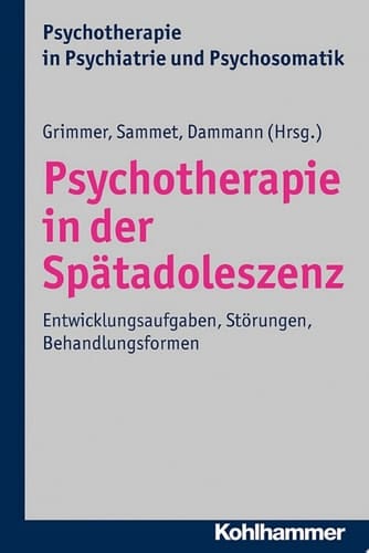 Psychotherapie in der Spätadoleszenz Entwicklungsaufgaben, Störungen, Behandlungsformen