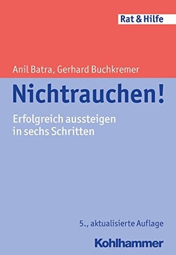 Nichtrauchen! erfolgreich aussteigen in sechs Schritten