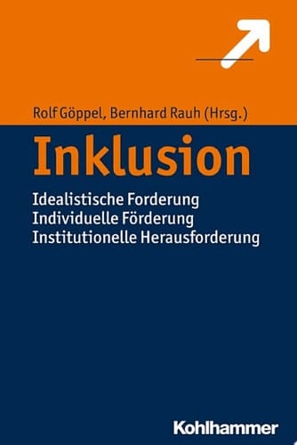 Inklusion Idealistische Forderung Individuelle Förderung Institutionelle Herausforderung