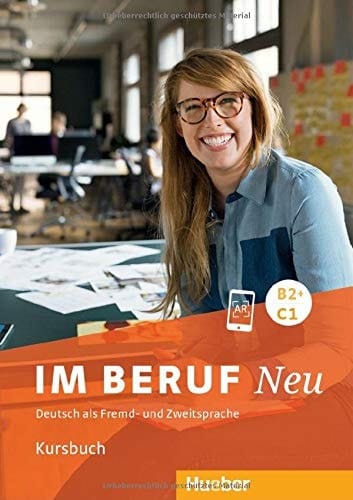 Im Beruf NEU B2+/C1 Deutsch als Fremd- und Zweitsprache / Kursbuch