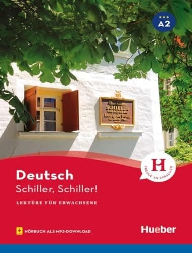 Schiller, Schiller! Lektüre für Erwachsene mit Audios online : Deutsch A2