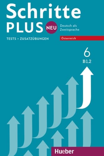 Schritte plus Neu 6 – Österreich Deutsch als Zweitsprache / Tests – Zusatzübungen