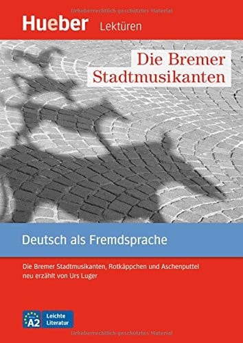 Die Bremer Stadtmusikanten Niveaustufe A2, leichte Literatur