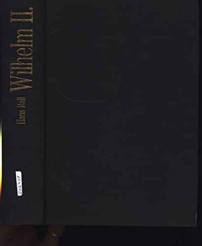 Wilhelm II: Eine Biographie (German Edition)