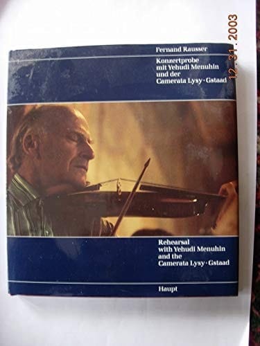Konzertprobe mit Yehudi Menuhin und der Camerata Lysy Gstaad (German Edition)
