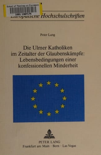 Die Ulmer Katholiken im Zeitalter der Glaubenskämpfe Lebensbedingungen einer konfessionellen Minderheit