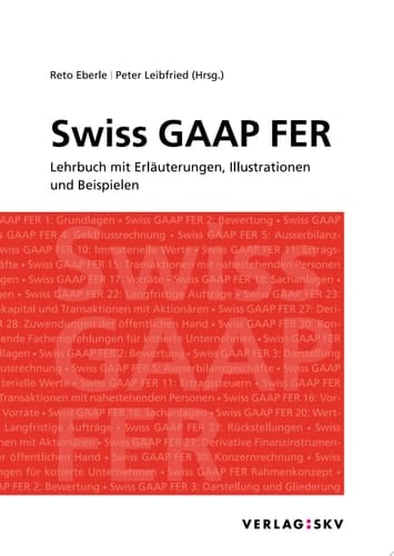 Swiss GAAP FER – Lehrbuch Erläuterungen, Illustrationen und Beispiele