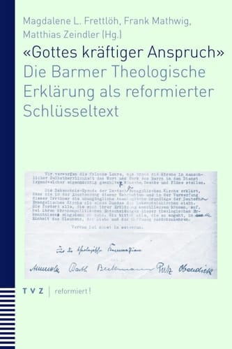 'Gottes kräftiger Anspruch' Die Barmer Theologische Erklärung als reformierter Schlüsseltext
