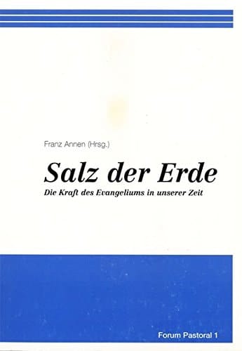 Salz Der Erde Die Kraft Des Evangeliums in Unserer Zeit