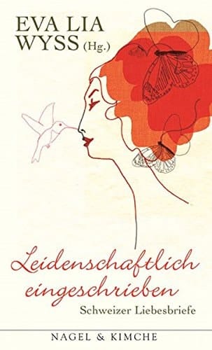 Leidenschaftlich eingeschrieben Schweizer Liebesbriefe
